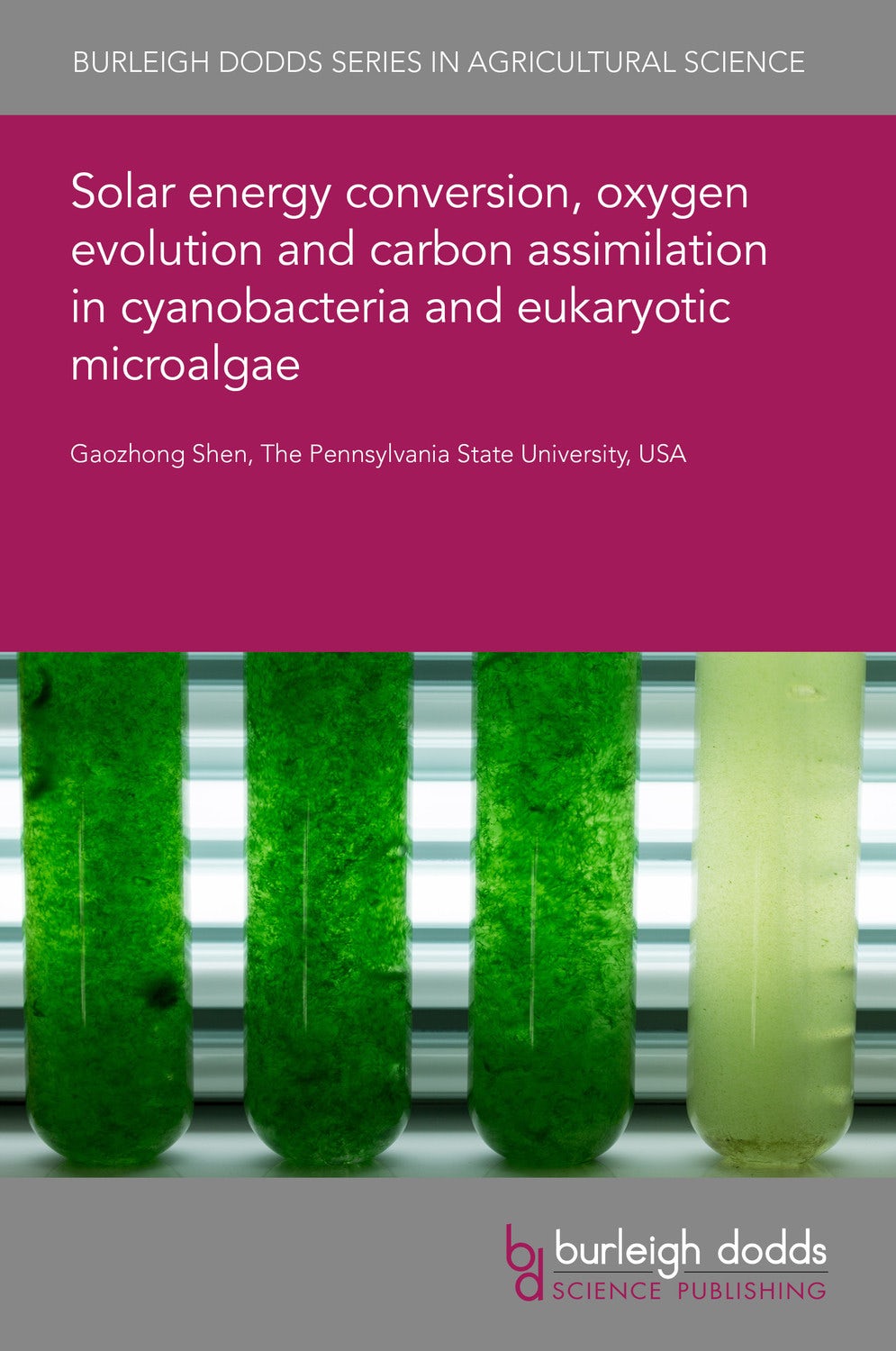 Book cover image for Solar energy conversion, oxygen evolution and carbon assimilation in cyanobacteria and eukaryotic microalgae ISBN: 9781801462600